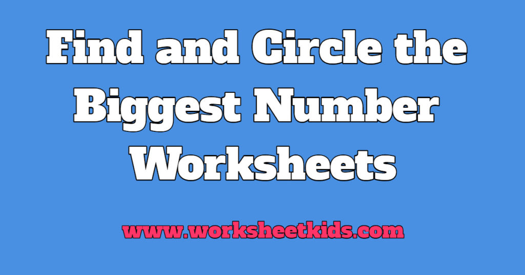 Circle the biggest number worksheets