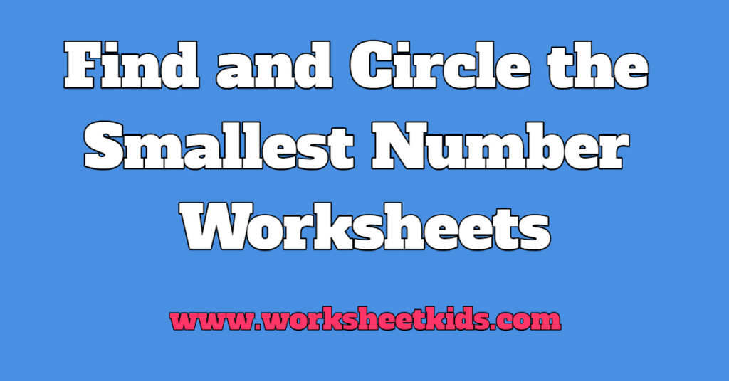 find and circle the smallest number worksheets