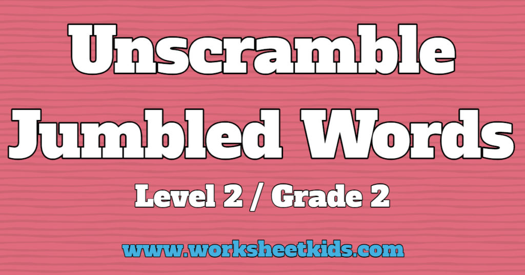 Unscramble jumbled words puzzle for Grade 2 with answers Worksheets
