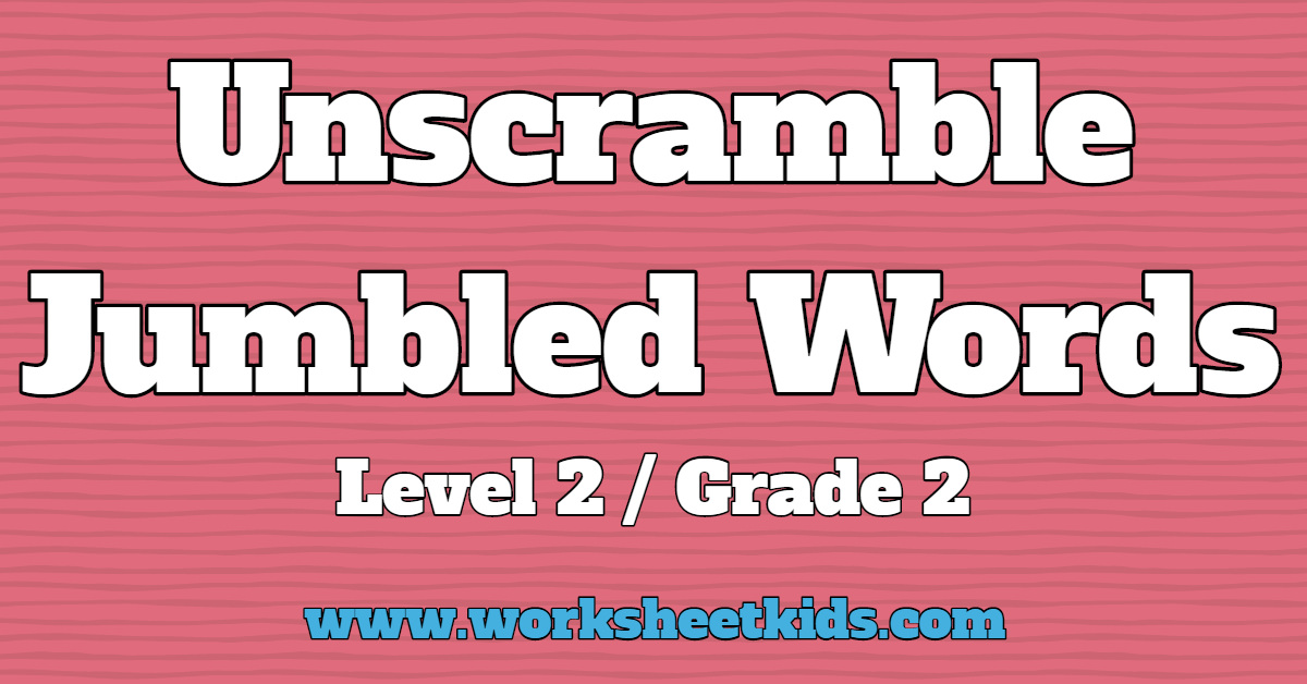 Unscramble jumbled words puzzle for Grade 2 with answers Worksheets