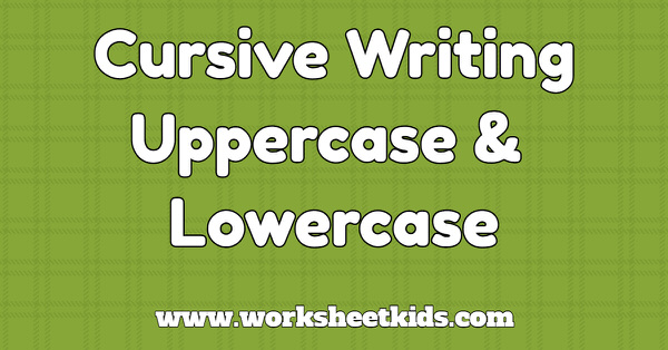 Uppercase and lowercase cursive writing