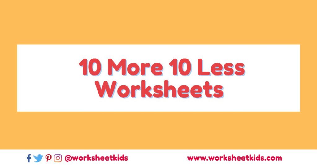Ten more ten less worksheets for 2nd grade and first grade kids