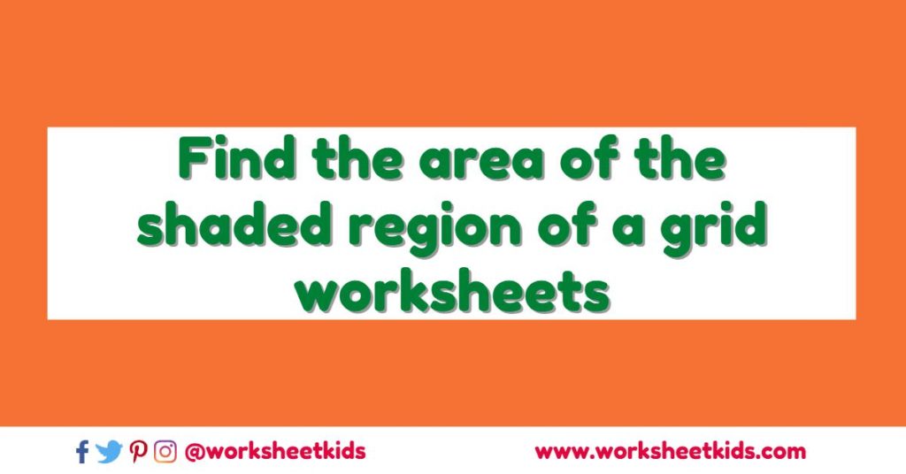 find the area of the shaded region of a grid