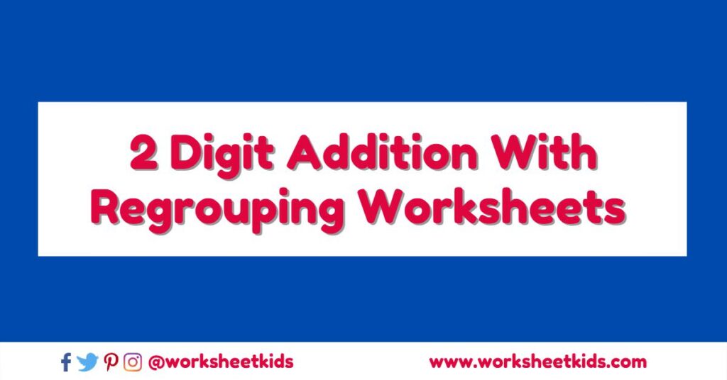 free printable 2 digit adding with regrouping worksheets in pdf