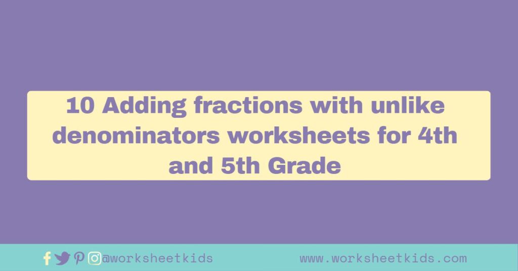 free printable add unlike fractions worksheets in pdf