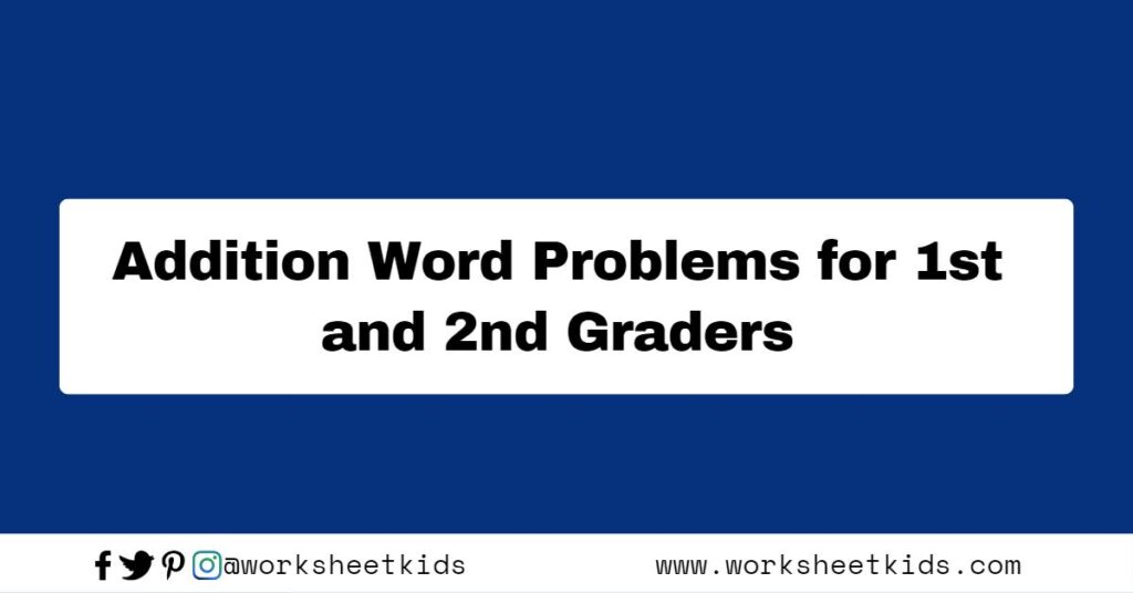 Addition Word Problems Worksheets for 1st and 2nd Graders
